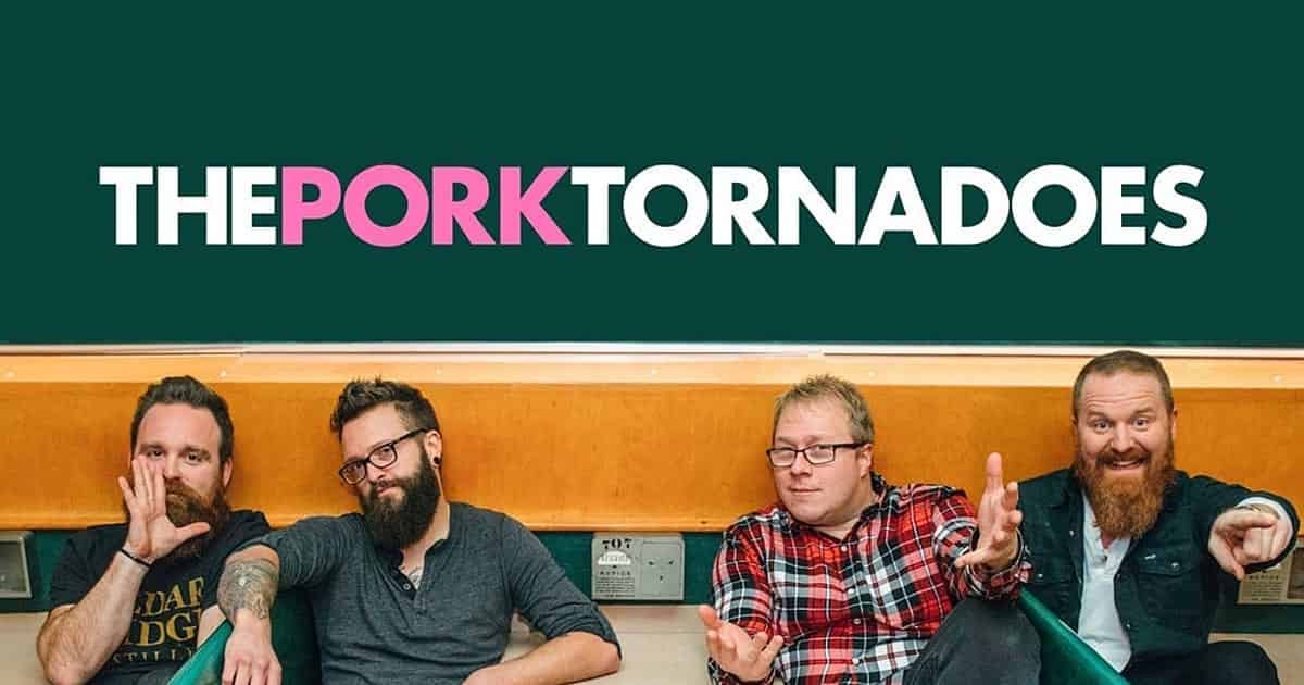 The Pork Tornadoes The Pork Tornadoes