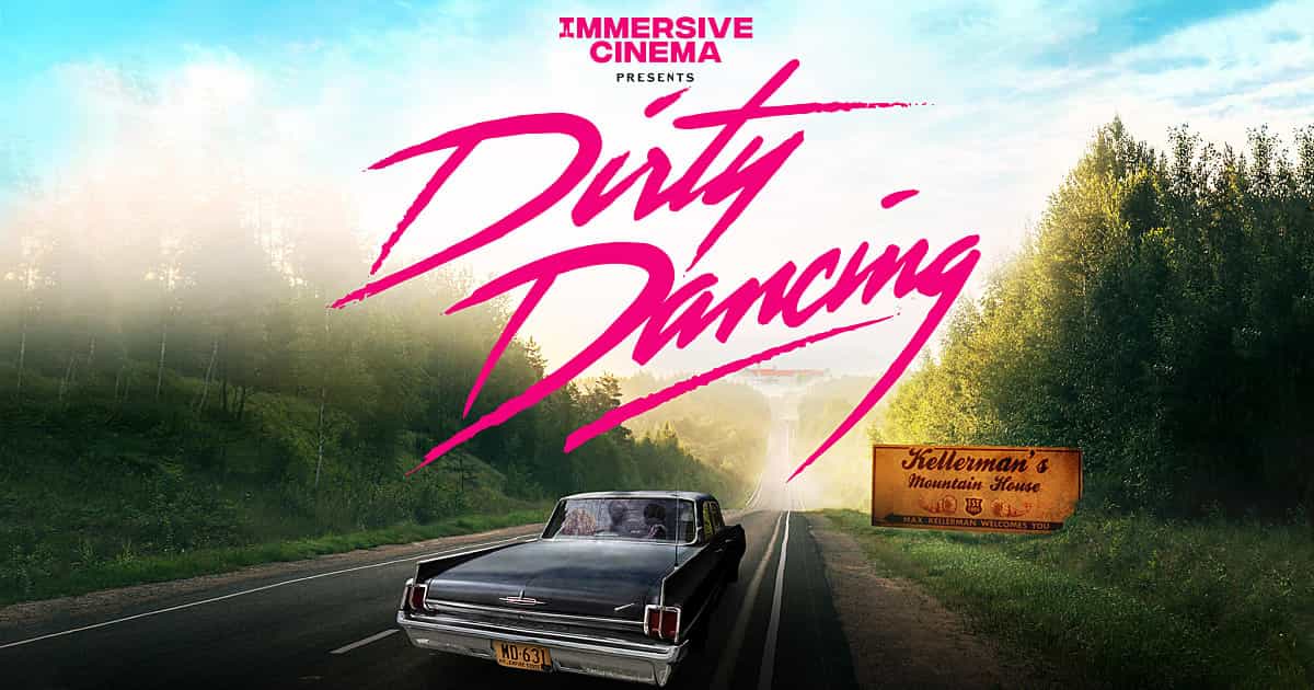 Dirty Dancing: The Immersive Cinema Experience