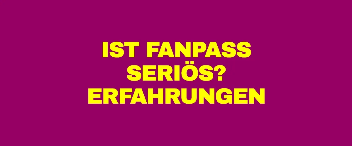 Ist Fanpass seriös? Erfahrungen